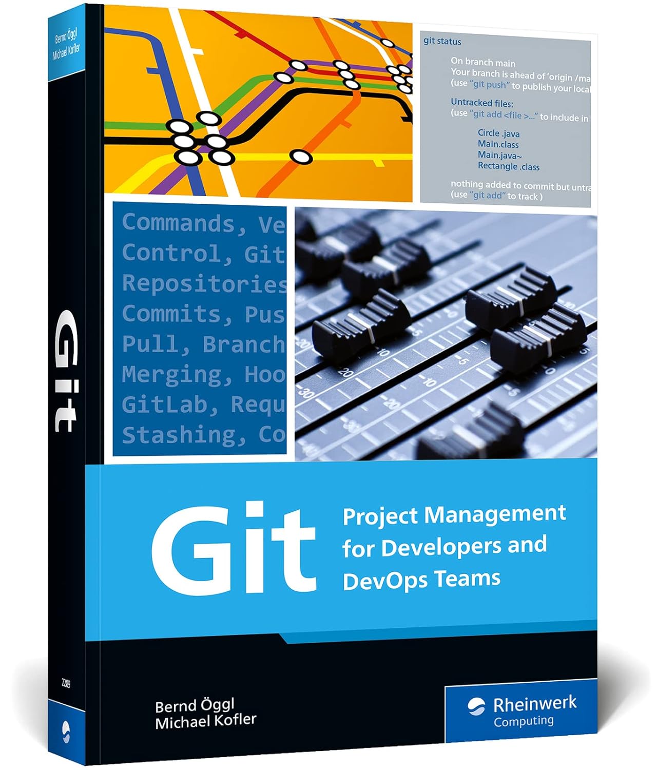 Git: Project Management for Developers and DevOps - A Hands-on Guide to Version Control, Workflow Management, and Using GitHub, GitLab, and Alternative Git Platforms