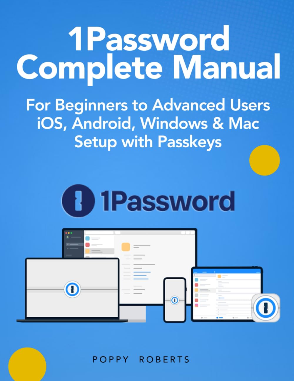 1Password Complete Manual - Password Manager