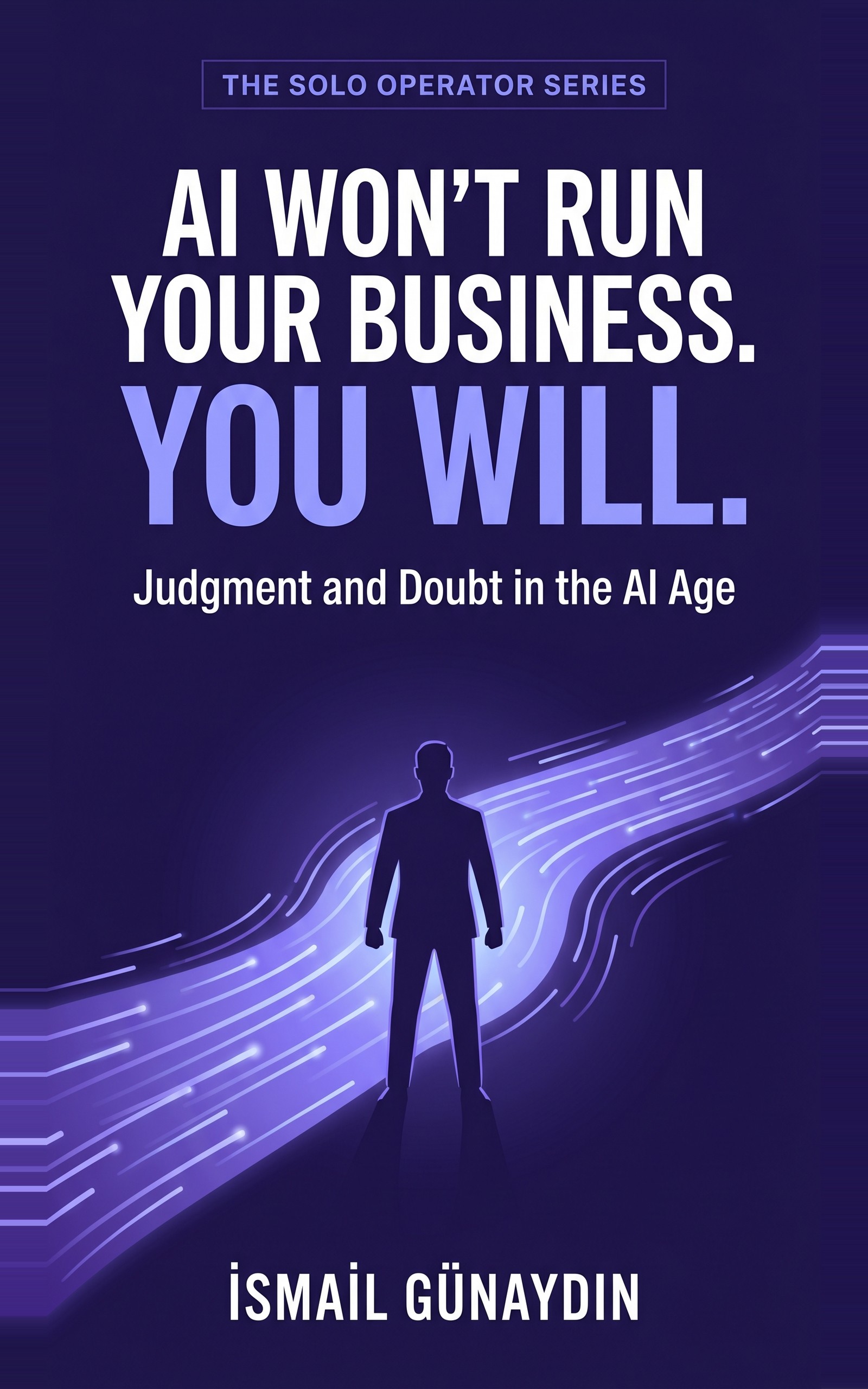 AI Won’t Run Your Business. You Will. — Kindle book on Amazon